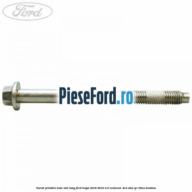 Surub prindere baie ulei lung Ford Kuga 2016-2018 2.0 EcoBoost 4x4 242 cp R9MA benzina