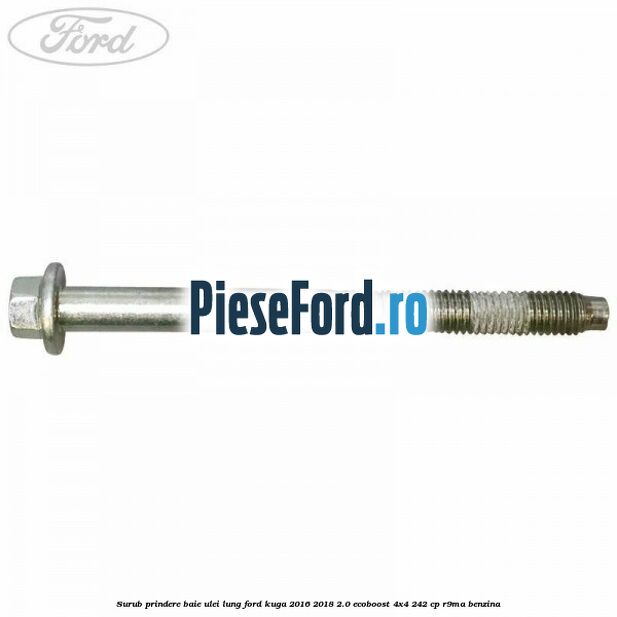 Surub prindere baie ulei lung Ford Kuga 2016-2018 2.0 EcoBoost 4x4 242 cp R9MA benzina