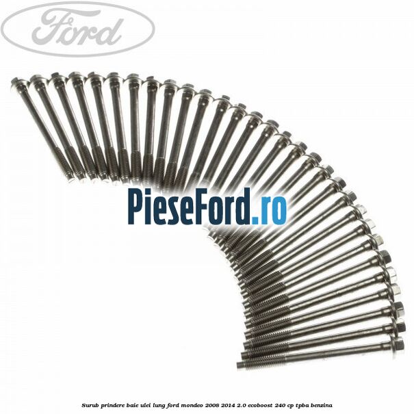 Surub prindere baie ulei lung Ford Mondeo 2008-2014 2.0 EcoBoost 240 cp Surub prindere baie ulei lung Ford Mondeo 2008-2014 2.0 EcoBoost 240 cp TPBA benzina