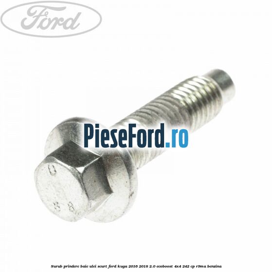 Surub prindere baie ulei scurt Ford Kuga 2016-2018 2.0 EcoBoost 4x4 242 cp R9MA benzina