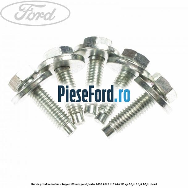Surub prindere balama hayon 20 mm Ford Fiesta 2008-2012 1.6 TDCi 90 cp Surub prindere balama hayon 20 mm Ford Fiesta 2008-2012 1.6 TDCi 90 cp HHJC, HHJD, HHJE diesel