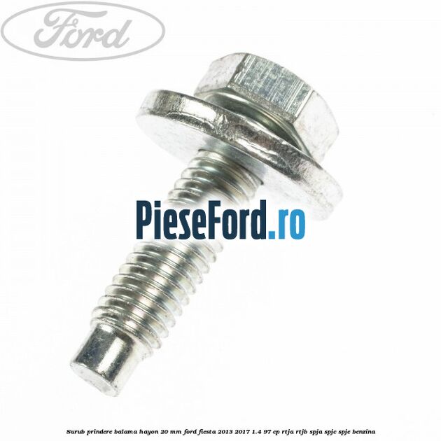 Surub prindere balama hayon 20 mm Ford Fiesta 2013-2017 1.4 97 cp RTJA, RTJB, SPJA, SPJC, SPJE benzina
