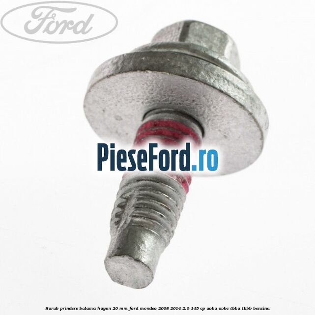 Surub prindere balama hayon 20 mm Ford Mondeo 2008-2014 2.0 145 cp AOBA, AOBC, TBBA, TBBB benzina