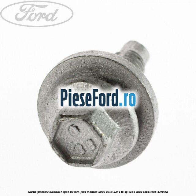 Surub prindere balama hayon 20 mm Ford Mondeo 2008-2014 2.0 145 cp AOBA, AOBC, TBBA, TBBB benzina