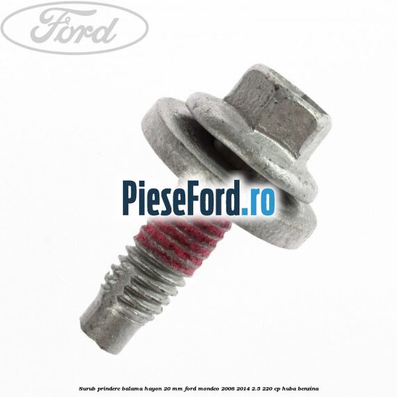 Surub prindere balama hayon 20 mm Ford Mondeo 2008-2014 2.5 220 cp HUBA benzina