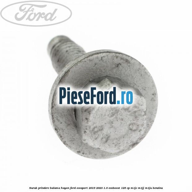Surub prindere balama hayon Ford EcoSport 2019-2023 1.0 EcoBoost 125 cp M1JC, M1JJ, M1JU benzina