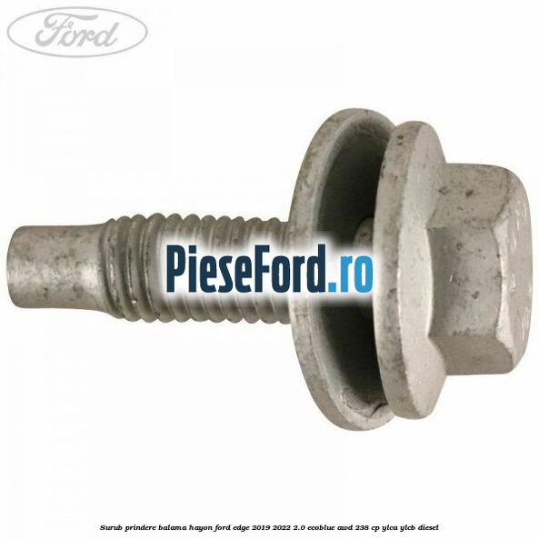 Surub prindere balama hayon Ford Edge 2019-2022 2.0 EcoBlue AWD 238 cp YLCA, YLCB diesel