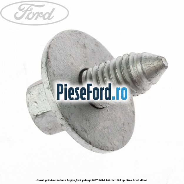 Surub prindere balama hayon Ford Galaxy 2007-2014 1.6 TDCi 115 cp T1WA, T1WB diesel