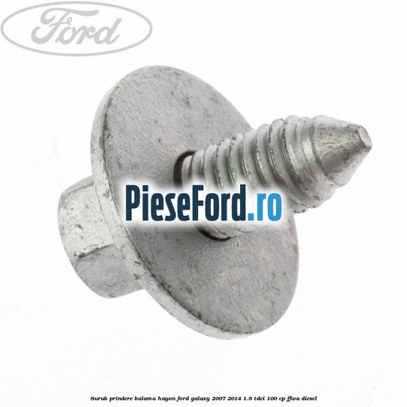 Surub prindere balama hayon Ford Galaxy 2007-2014 1.8 TDCi 100 cp Surub prindere balama hayon Ford Galaxy 2007-2014 1.8 TDCi 100 cp FFWA diesel
