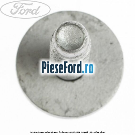 Surub prindere balama hayon Ford Galaxy 2007-2014 1.8 TDCi 100 cp Surub prindere balama hayon Ford Galaxy 2007-2014 1.8 TDCi 100 cp FFWA diesel