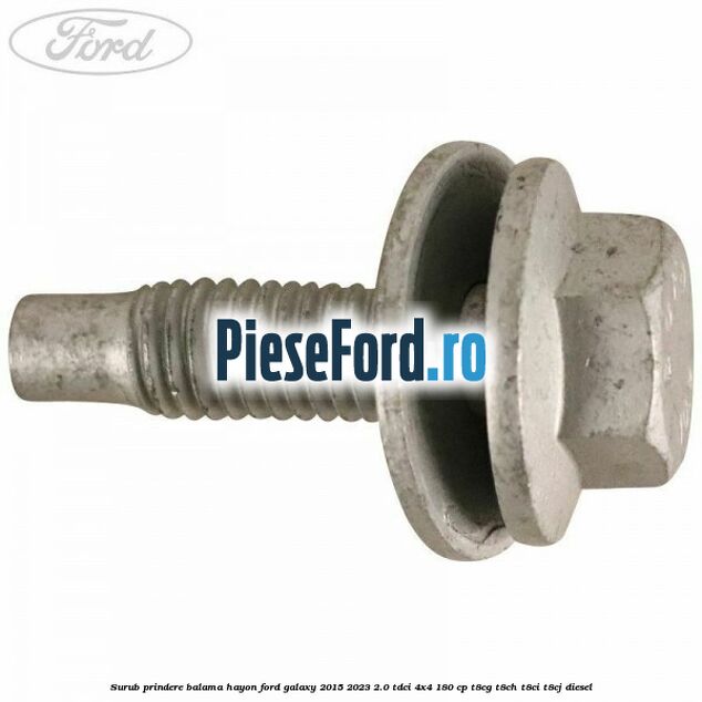 Surub prindere balama hayon Ford Galaxy 2015-2023 2.0 TDCi 4x4 180 cp T8CG, T8CH, T8CI, T8CJ diesel