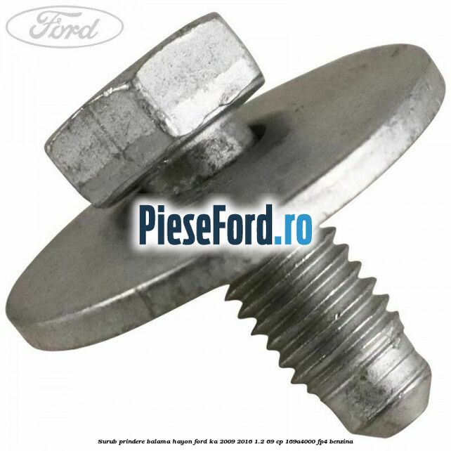Surub prindere balama hayon Ford Ka 2009-2016 1.2 69 cp 169A4000, FP4 benzina