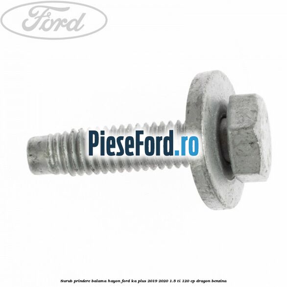 Surub prindere balama hayon Ford Ka plus 2019-2020 1.5 Ti 120 cp dragon benzina