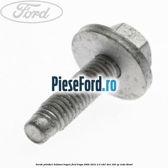 Surub prindere balama hayon Ford Kuga 2008-2012 2.0 TDCI 4x4 163 cp TXDA diesel