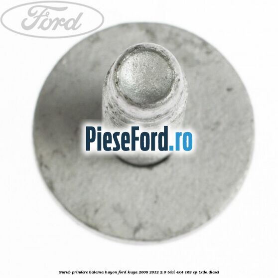 Surub prindere balama hayon Ford Kuga 2008-2012 2.0 TDCI 4x4 163 cp TXDA diesel