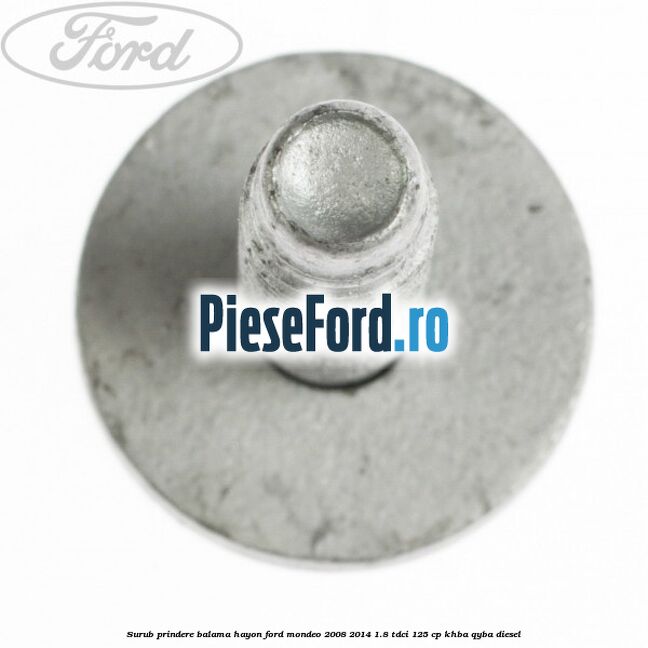 Surub prindere balama hayon Ford Mondeo 2008-2014 1.8 TDCi 125 cp Surub prindere balama hayon Ford Mondeo 2008-2014 1.8 TDCi 125 cp KHBA, QYBA diesel