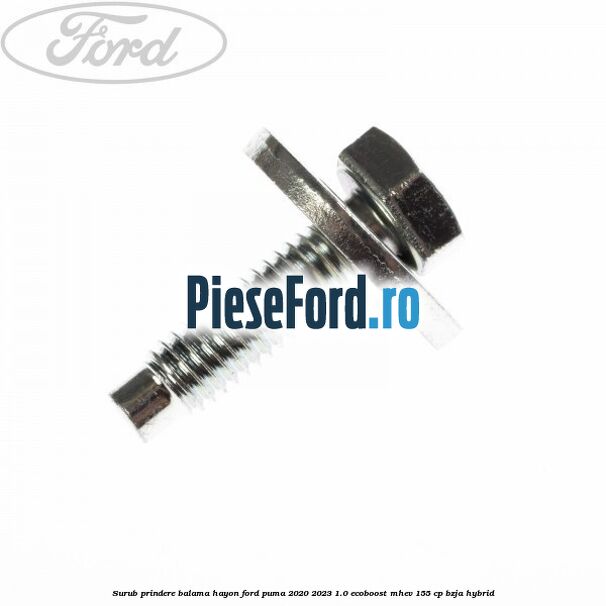 Surub prindere balama hayon Ford Puma 2020-2023 1.0 EcoBoost mHEV 155 cp BZJA Hybrid