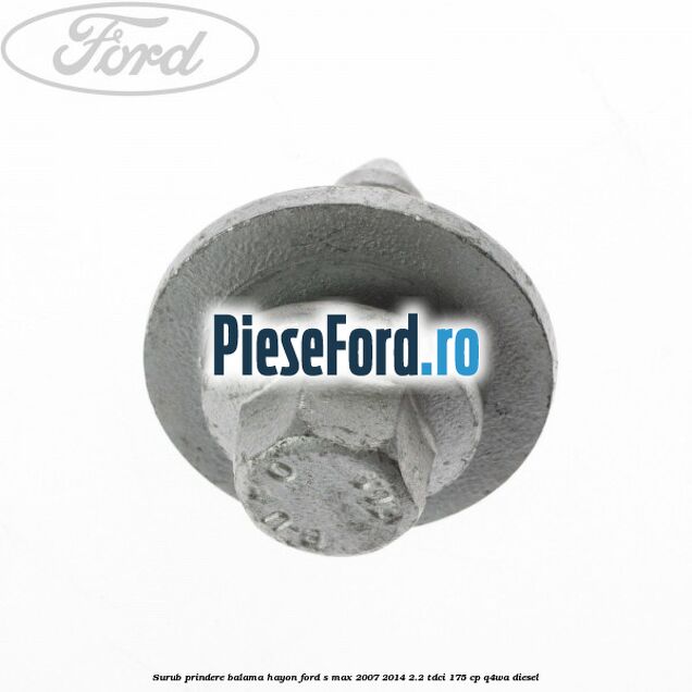 Surub prindere balama hayon Ford S-Max 2007-2014 2.2 TDCi 175 cp Q4WA diesel
