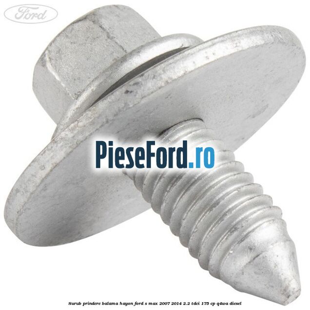 Surub prindere balama hayon Ford S-Max 2007-2014 2.2 TDCi 175 cp Q4WA diesel
