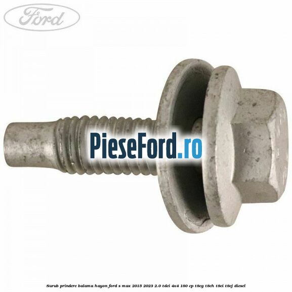 Surub prindere balama hayon Ford S-Max 2015-2023 2.0 TDCi 4x4 180 cp T8CG, T8CH, T8CI, T8CJ diesel