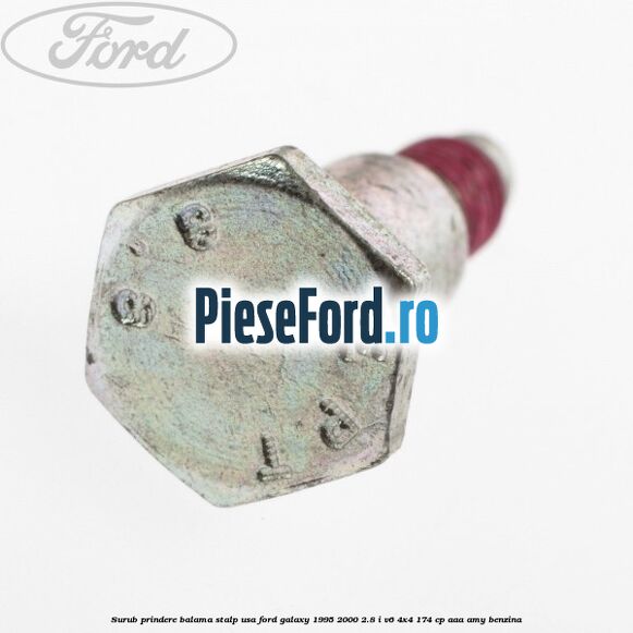 Surub prindere balama stalp usa Ford Galaxy 1995-2000 2.8 i V6 4x4 174 cp AAA, AMY benzina