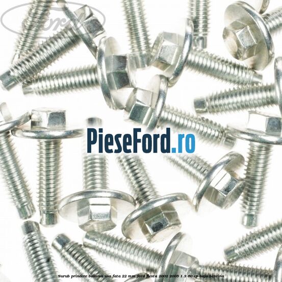 Surub prindere balama usa fata 22 mm Ford Fiesta 2002-2005 1.3 60 cp BAJA benzina