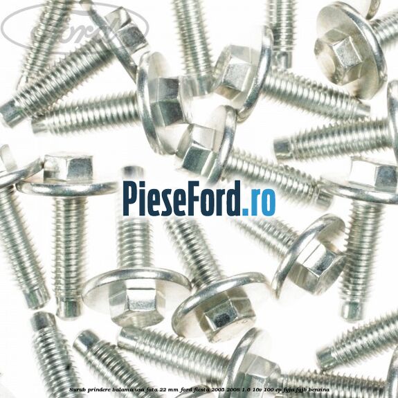 Surub prindere balama usa fata 22 mm Ford Fiesta 2005-2008 1.6 16V 100 cp Surub prindere balama usa fata 22 mm Ford Fiesta 2005-2008 1.6 16V 100 cp FYJA, FYJB benzina