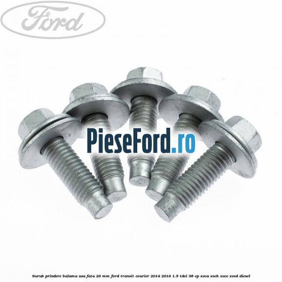 Surub prindere balama usa fata 28 mm Ford Transit Courier 2014-2018 1.5 TDCi 95 cp XVCA, XVCB, XVCC, XVCD diesel
