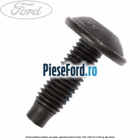 Surub prindere balama usa spate superioara Ford Transit 1991-1994 2.5 TD 85 cp Surub prindere balama usa spate superioara Ford Transit 1991-1994 2.5 TD 85 cp 4GA diesel