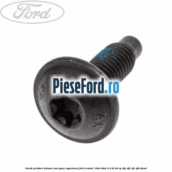 Surub prindere balama usa spate superioara Ford Transit 1994-2000 2.5 DI 69 cp 4FA, 4FB, 4FC, 4FD diesel