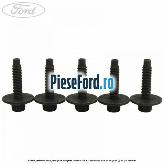Surub prindere bara fata Ford EcoSport 2019-2023 1.0 EcoBoost 125 cp M1JC, M1JJ, M1JU benzina