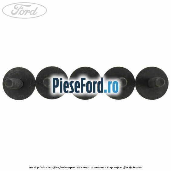 Surub prindere bara fata Ford EcoSport 2019-2023 1.0 EcoBoost 125 cp M1JC, M1JJ, M1JU benzina