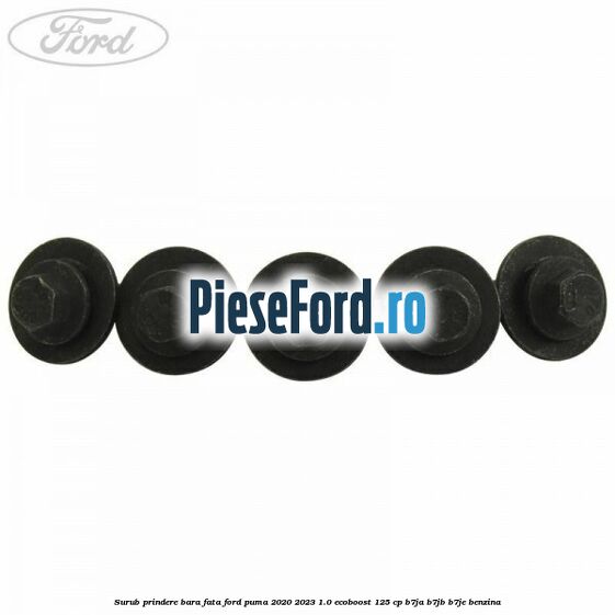 Surub prindere bara fata Ford Puma 2020-2023 1.0 EcoBoost 125 cp B7JA, B7JB, B7JE benzina