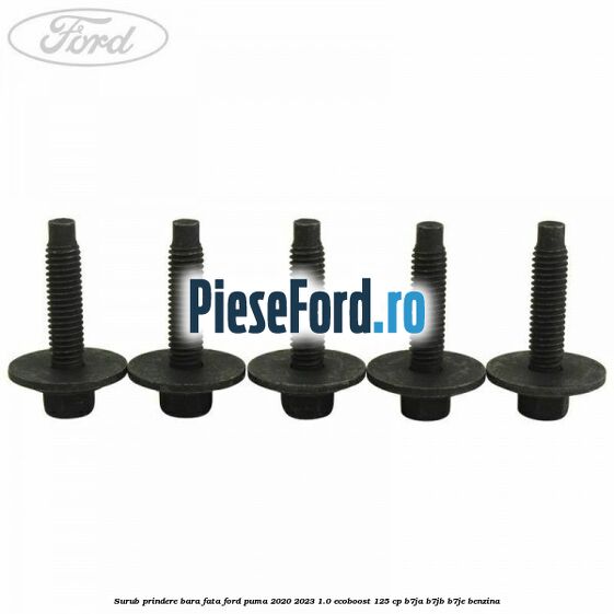 Surub prindere bara fata Ford Puma 2020-2023 1.0 EcoBoost 125 cp B7JA, B7JB, B7JE benzina
