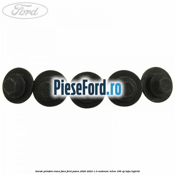 Surub prindere bara fata Ford Puma 2020-2023 1.0 EcoBoost mHEV 155 cp BZJA Hybrid