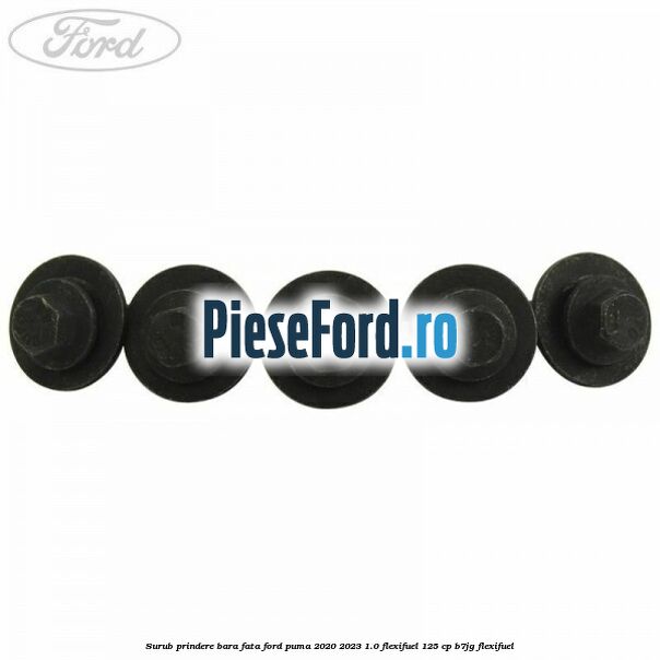 Surub prindere bara fata Ford Puma 2020-2023 1.0 Flexifuel 125 cp B7JG Flexifuel