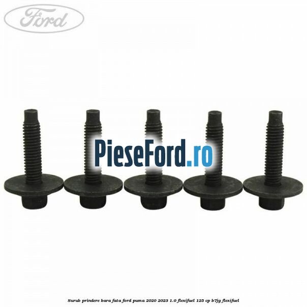 Surub prindere bara fata Ford Puma 2020-2023 1.0 Flexifuel 125 cp B7JG Flexifuel