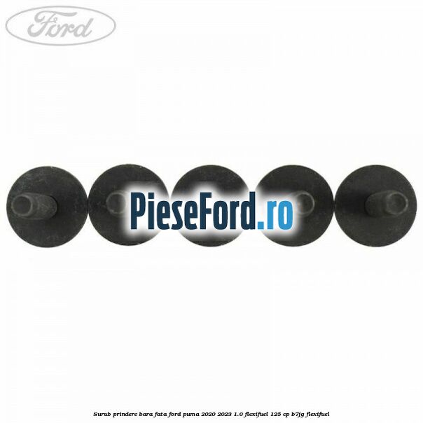 Surub prindere bara fata Ford Puma 2020-2023 1.0 Flexifuel 125 cp B7JG Flexifuel