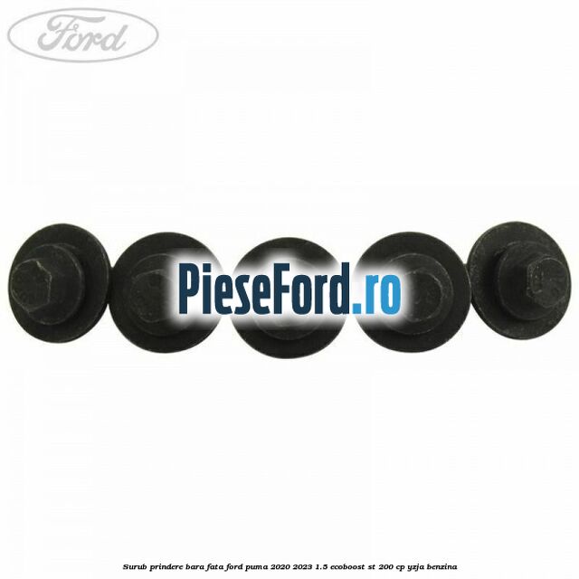 Surub prindere bara fata Ford Puma 2020-2023 1.5 EcoBoost ST 200 cp Surub prindere bara fata Ford Puma 2020-2023 1.5 EcoBoost ST 200 cp YZJA benzina
