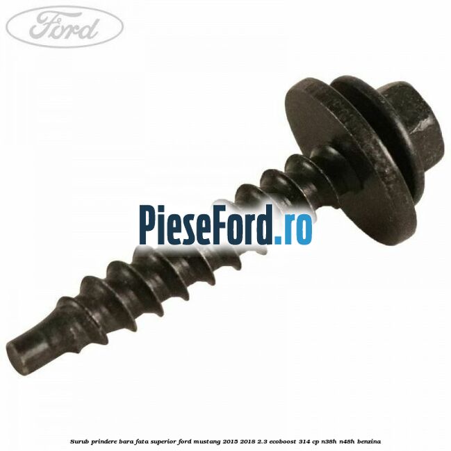 Surub prindere bara fata superior Ford Mustang 2015-2018 2.3 EcoBoost 314 cp N38H, N48H benzina