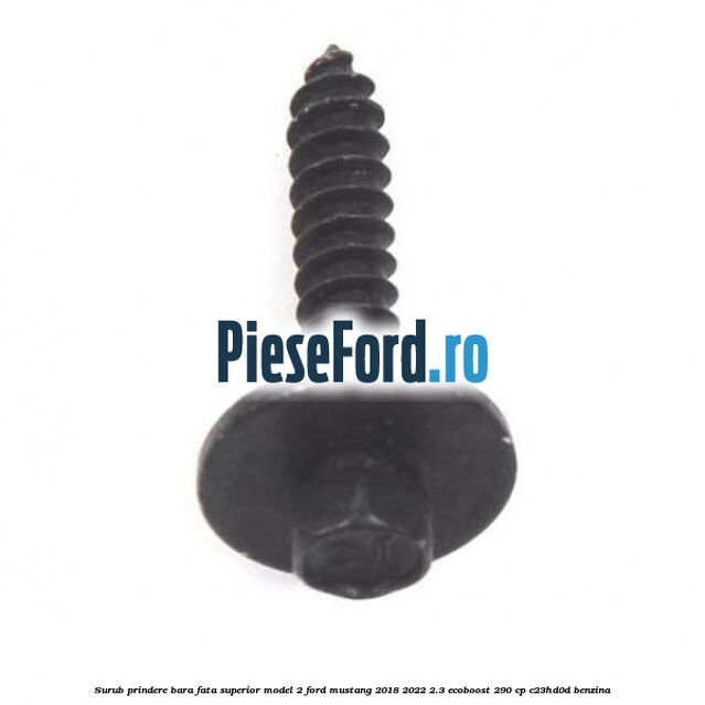 Surub prindere bara fata superior model 2 Ford Mustang 2018-2022 2.3 EcoBoost 290 cp C23HD0D benzina