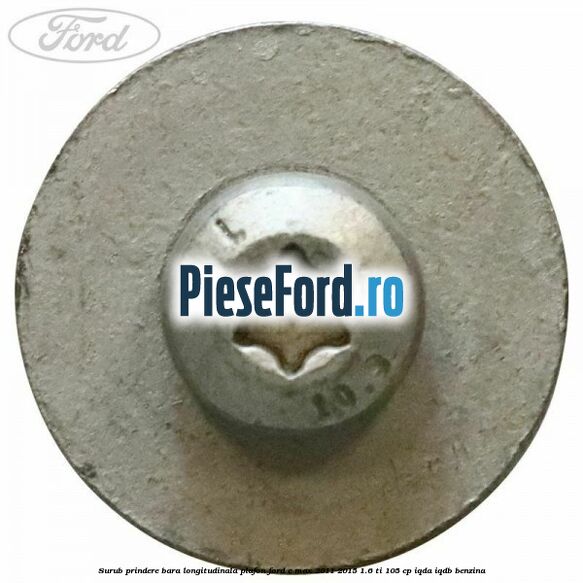 Surub prindere bara longitudinala plafon Ford C-Max 2011-2015 1.6 Ti 105 cp Surub prindere bara longitudinala plafon Ford C-Max 2011-2015 1.6 Ti 105 cp IQDA, IQDB benzina