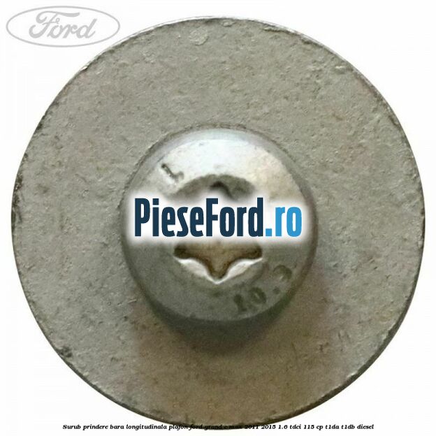 Surub prindere bara longitudinala plafon Ford Grand C-Max 2011-2015 1.6 TDCi 115 cp T1DA, T1DB diesel