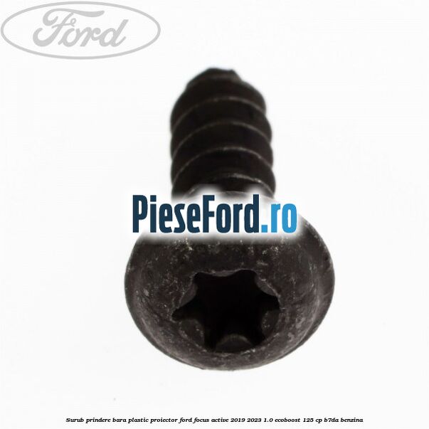 Surub prindere bara plastic, proiector Ford Focus Active 2019-2023 1.0 EcoBoost 125 cp Surub prindere bara plastic, proiector Ford Focus Active 2019-2023 1.0 EcoBoost 125 cp B7DA benzina