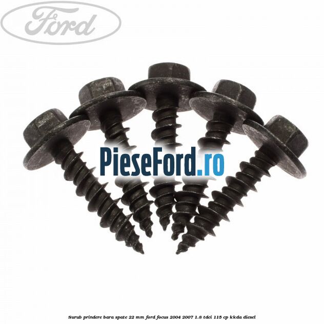 Surub prindere bara spate 22 mm Ford Focus 2004-2007 1.8 TDCi 115 cp Surub prindere bara spate 22 mm Ford Focus 2004-2007 1.8 TDCi 115 cp KKDA diesel