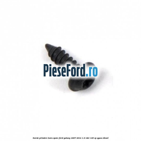 Surub prindere bara spate Ford Galaxy 2007-2014 1.8 TDCi 125 cp QYWA diesel
