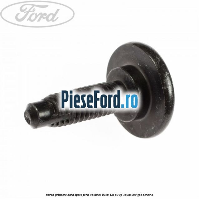 Surub prindere bara spate Ford Ka 2009-2016 1.2 69 cp 169A4000, FP4 benzina