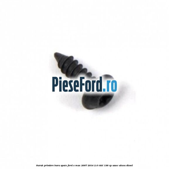 Surub prindere bara spate Ford S-Max 2007-2014 2.0 TDCi 136 cp AZWC, UKWA diesel