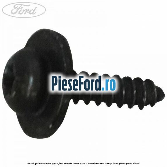 Surub prindere bara spate Ford Transit 2019-2023 2.0 EcoBlue 4x4 130 cp BKRA, YMR6, YMRA diesel