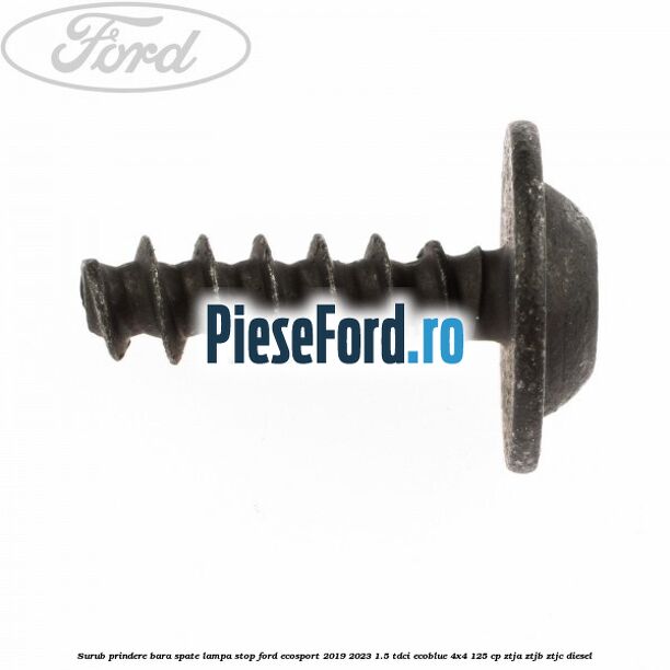 Surub prindere bara spate, lampa stop Ford EcoSport 2019-2023 1.5 TDCi EcoBlue 4x4 125 cp ZTJA, ZTJB, ZTJC diesel
